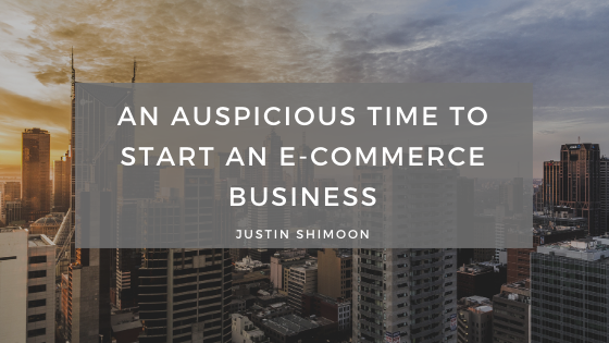 An Auspicious Time to Start an eCommerce Business