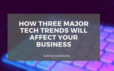 How Three Major Tech Trends Will Affect Your Business
