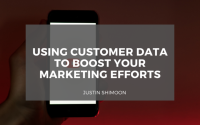 Using Customer Data to Boost Your Marketing Efforts