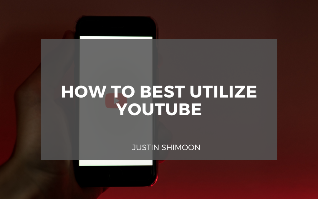 How To Best Utilize Youtube