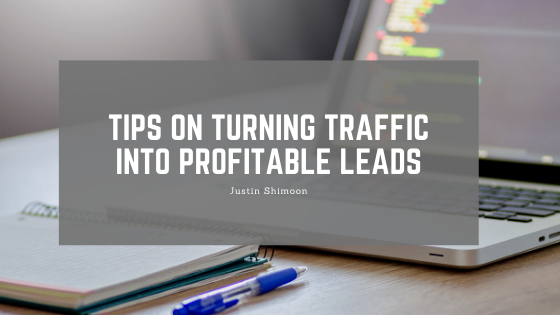 Tips on Turning Traffic into Profitable Leads