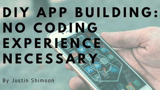 DIY App Building: No Coding Experience Necessary